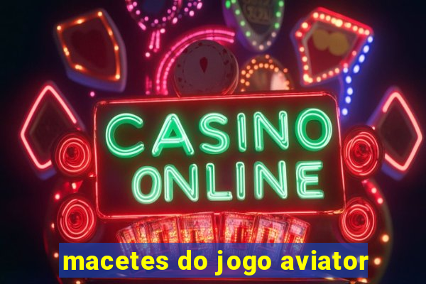 macetes do jogo aviator